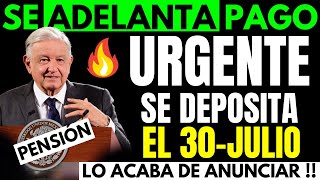 💥NOTICION HOY💥GOBIERNO DE AMLO ADELANTA PAGO PENSIONADOS ADULTOS MAYORES SE DEPOSITA EL 30💥 [upl. by Flossi]