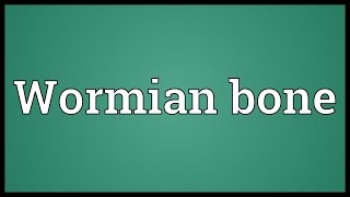 Wormian bone Meaning [upl. by Odlabu]