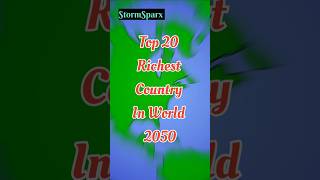 Top 20 Richest Country In The World 2050 top mostrichcountries shorts trendingshorts viralshort [upl. by Goodhen]