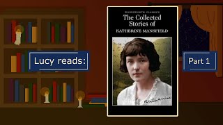 Selected short stories by Katherine Mansfield read by Lucy  part 1 [upl. by Dudley]