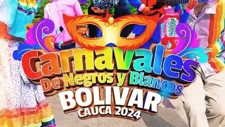 Carnavales Bolívar Cauca  2024 [upl. by Sawyere126]