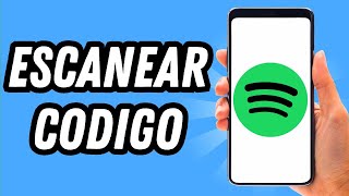 Como escanear codigo en Spotify GUÍA COMPLETA [upl. by Eahsal55]