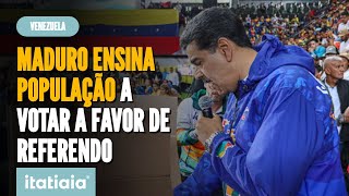 NICOLÁS MADURO ENSINA POPULAÇÃO A VOTAR A FAVOR DE REFERENDO PARA DOMÍNIO DE TERRITÓRIO DA GUIANA [upl. by Elik]