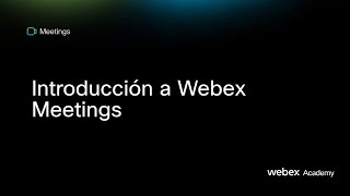 Introducción a Webex Meetings​ [upl. by Einnaj]