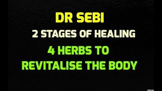 Dr Sebi  4 Herbs to Revitalize the Body  2 Stages of Healing [upl. by Aredna493]