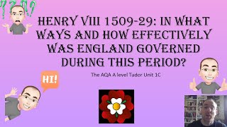 Henry VIII 150929 In what ways and how effectively was England governed during this period [upl. by Kcirdnek]