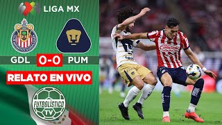 CHIVAS DE GUADALAJARA vs PUMAS UNAM EN VIVO 🚨 LIGA MX  APERTURA 2024 RELATO EN DIRECTO [upl. by Koffman312]