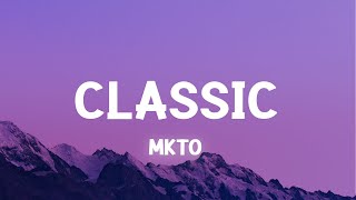 MKTO  Classic Lyrics [upl. by Zohara]