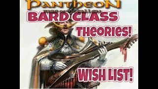 PANTHEON BARD Class Theories and Wishlist [upl. by Kamp]