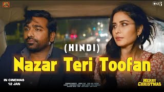 Nazar Teri Toofan Song  MARRY CHRISTMAS 2024  Vijay Sethupathi amp Katrina Kaif [upl. by Amees]