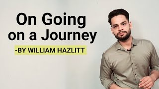 On going on a Journey by William Hazlitt in hindi [upl. by Ilime]