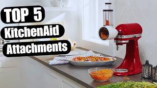 5 Best KitchenAid Attachments for 2025  From Budget to HighEnd [upl. by Atirahc]