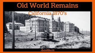 Old World Remains  California 1870s [upl. by Annaiviv765]