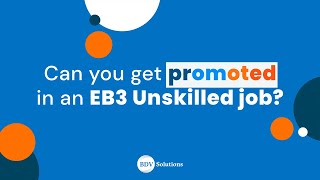 Can You Get Promoted in an EB3 Unskilled Job [upl. by Ecadnak]