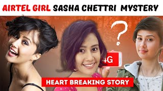 Remember Airtel Girl Sasha Chettri Where Is She After 7 Years भगवान ऐसा किसी के साथ ना करे [upl. by Elliven]