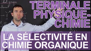 La sélectivité en chimie organique  PhysiqueChimie  Terminale  Les Bons Profs [upl. by Nelrsa]