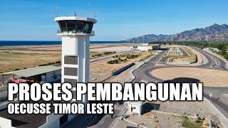 PROSES PEMBANGUNAN OECUSSE TIMOR LESTE [upl. by Nivrae]