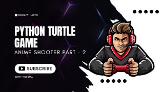 Python Turtle Game  Anime Shooter  Part 2 [upl. by Nims989]