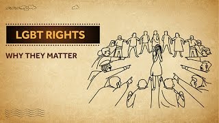 LGBT Rights  Why They Matter [upl. by Rodmun847]