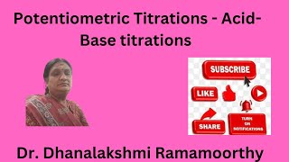 Potentiometric Titrations  Acid Base titrations [upl. by Lehet]