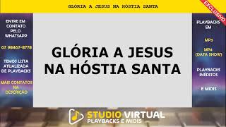 GLÓRIA A JESUS NA HÓSTIA SANTA  Karaokê PLAYBACK MIDI [upl. by Peale]