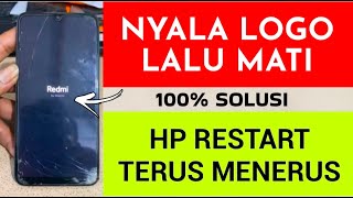 Memperbaiki hp nyala logo lalu mati tidak bisa ke menu  hp xiaomi Mati hidup sediri restart terus [upl. by Chretien]