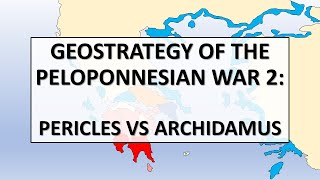 Geostrategy of the Peloponnesian War 2 Pericles vs Archidamus [upl. by Dympha]