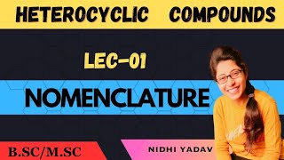 Nomenclature of Heterocyclic Compounds introduction to Heterocyclic Compounds [upl. by Stegman910]