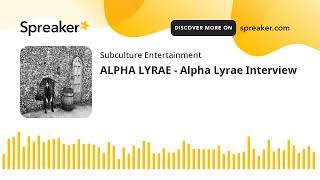 ALPHA LYRAE  Alpha Lyrae Interview [upl. by Erodisi150]