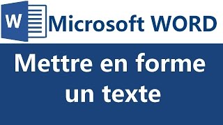 Mettre en forme du texte sous Microsoft Word 2007 2010 2013 [upl. by Aiuqenehs835]