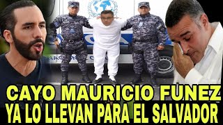 CAYO MAURICIO FUNEZ SE LE LLEGO LA HORA YA LO LLEVAN PARA EL SALVADOR DIRECTO AL CECOT [upl. by Enait]