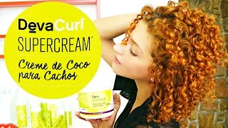 SuperCream Deva Curl  Creme de Coco para Cachos RESENHA  Karina Viega [upl. by Nomde]