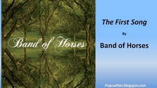 Band of Horses  The First Song Lyrics [upl. by Elahcar152]