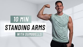 10 MIN STANDING ARM WORKOUT  With Dumbbells  Biceps Triceps and Shoulders No Pushups [upl. by Wainwright]