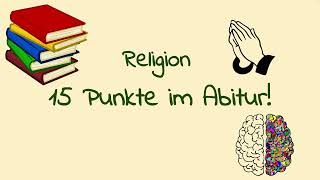 So erreichst DU 15 PUNKTE in der MÜNDLICHEN Prüfung im Abitur in Religion Religion Abi 2022 [upl. by Sanjay]