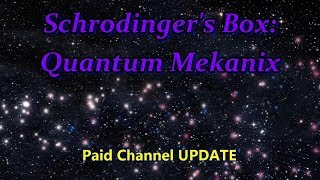 Paid Channel Update SBQM Schrodingers Box Quantum Mekanix [upl. by Verina]