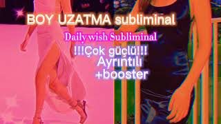 BOY UZATMA subliminal  ÇOK GÜÇLÜ booster Ayrıntılı yapılmıştır Açıklamayı okuyun lütfen [upl. by Eimrots]