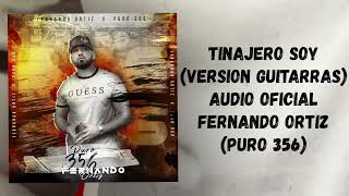 Tinajero Soy Version Guitarras  Fernando Ortiz Corridos 2022 corridos puro356 [upl. by Claudell81]