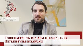 Durchsetzung des Abschlusses einer Betriebsvereinbarung  Arbeitsrecht  Die Betriebsratskanzlei [upl. by Esimorp]