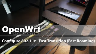 OpenWRT  Configure 80211r Fast Transition  Fast Roaming Wifi [upl. by Erodavlas]