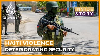 What has caused security to deteriorate in Haiti  Inside Story [upl. by Quincy189]