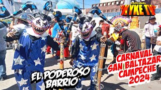 Carnaval San Baltazar Campeche 🔴🔴 El Poderoso Barrio 2024 🔴🔴 [upl. by Nnek241]