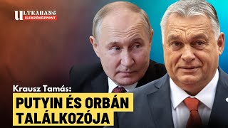 Orbán Viktor és Vlagyimir Putyin találkozója háttéralku Ukrajna jövőjéről  Krausz Tamás [upl. by Falo15]