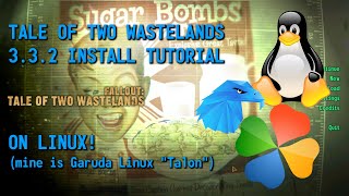 Tale of Two Wastelands 332 installation guide on Linux Garuda Linux quotTalonquot [upl. by Boorman]