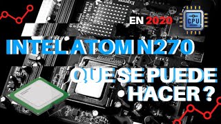 intel Atom n270 En 2020 Que se puede hacer  Pc DE Ultra gama baja [upl. by Marijane]