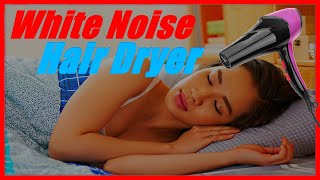 Hair Dryer Sound To Fall Asleep Hair Dryer Sleep Sound Calming Hair Dryer White Noise Sound [upl. by Aerdnaeel]