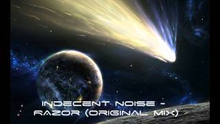 Indecent Noise  Razor Original Mix [upl. by Ehrman277]