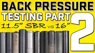 Suppressor Back Pressure Testing Part 2 115quot SBR vs 16quot  SilencerCo BampT Surefire Dead Air KGM [upl. by Leizar]