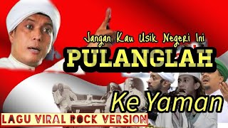 PULANGLAH  KE YAMAN LAGU VIRAL ROCK VERSIONumarsanjaya5484 [upl. by Fawnia]