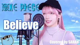 【ONE PIECE】Folder5  Believe  SARAH cover  ワンピース OP2 [upl. by Berkly]